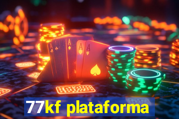 77kf plataforma